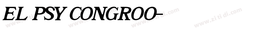 EL PSY CONGROO字体转换